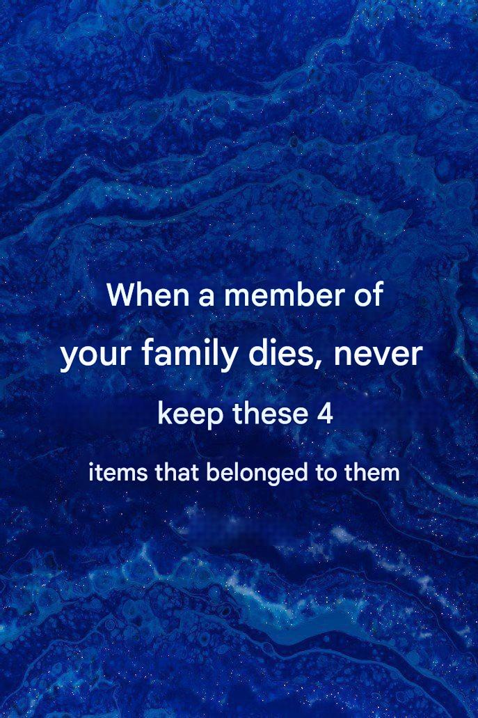 Do not keep these objects that belonged to a deceased person… See more