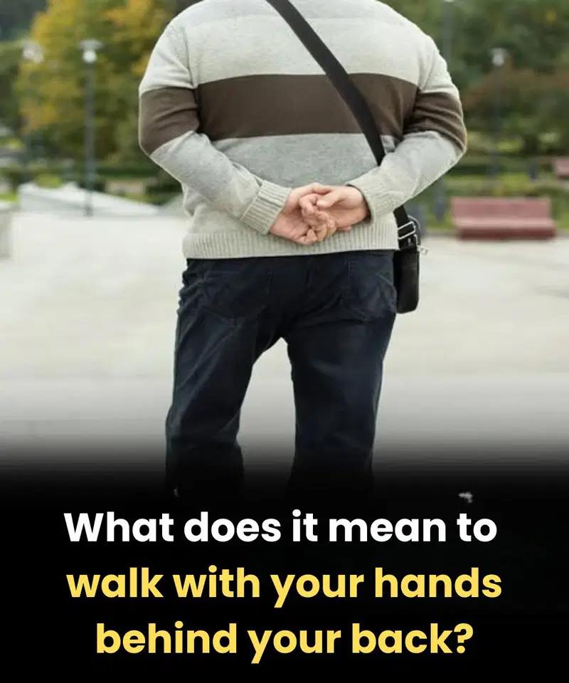 What does it mean to walk with your hands behind your back?